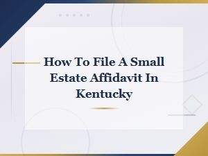 Filing a Small Estate Affidavit in Kentucky