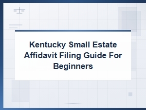 How to File a Kentucky Small Estate Affidavit