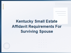 Kentucky Small Estate Affidavit Rules for Surviving Spouse